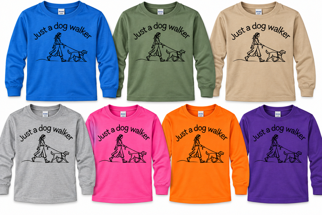 "Just a dog walker" Kids Gear (Select: Size, Sleeve and Color ONLY)